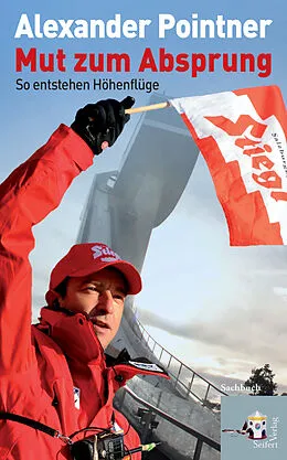E-Book (epub) Mut zum Absprung von Alexander Pointner, Angela Pointner