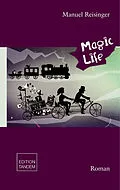 E-Book (epub) Magic Life von Manuel Reisinger