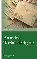 E-Book (epub) An meine Tochter Brigitte von Brigitte Nueber