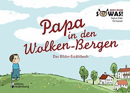 E-Book (epub) Papa in den Wolken-Bergen - Das Bilder-Erzählbuch von Sigrun Eder, Evi Gasser