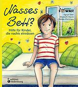 E-Book (epub) Nasses Bett? Hilfe für Kinder, die nachts einnässen von Sigrun Eder, Hedda Christians, Elisabeth Marte
