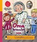 E-Book (epub) Oma braucht uns - Das Kindersachbuch zum Thema Altwerden, häusliche Pflege und Generationen-Wohnen von Alexandra Scherf, Regina Masaracchia, Heike Wolter