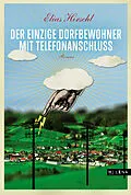 E-Book (epub) Der einzige Dorfbewohner mit Telefonanschluss von Elias Hirschl
