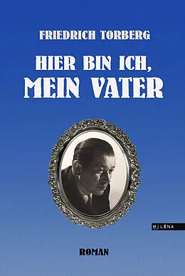 E-Book (epub) Hier bin ich, mein Vater von Friedrich Torberg