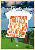 E-Book (epub) Meine Freunde haben Adolf Hitler getötet und alles, was sie mir mitgebracht haben, ist dieses lausige T-Shirt von Elias Hirschl