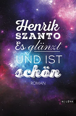 E-Book (epub) Es glänzt und ist schön von Henrik Szanto