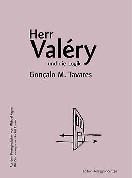 Fester Einband Herr Valéry und die Logik von Gonçalo M. Tavares