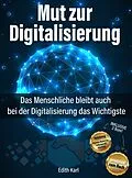 E-Book (epub) Mut zur Digitalisierung von Karl Edith