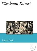 E-Book (epub) Was kann Kunst? von Robert Fleck