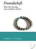 E-Book (epub) Freundschaft: Über die Vorzüge eines erfüllten Lebens von A.C. Grayling