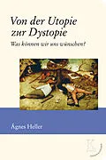 E-Book (epub) Von der Utopie zur Dystopie von Ágnes Heller