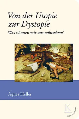 E-Book (epub) Von der Utopie zur Dystopie von Ágnes Heller