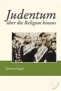 E-Book (epub) Judentum über die Religion hinaus von Jérôme Segal