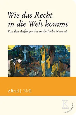 E-Book (epub) Wie das Recht in die Welt kommt von Alfred J. Noll