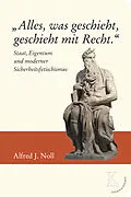 E-Book (epub) "Alles, was geschieht, geschieht mit Recht." von Alfred J. Noll