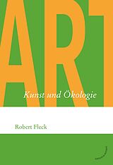E-Book (epub) Kunst und Ökologie von Robert Fleck
