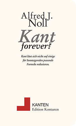 Kartonierter Einband Kant forever? von Alfred J. Noll