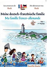 Kartonierter Einband Meine deutsch-französische Familie / Ma famille franco-allemande, BAND 1, Teil 1 von Aurélie Guetz