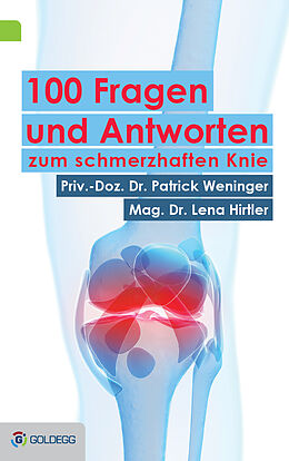 E-Book (epub) 100 Fragen und Antworten zum schmerzhaften Knie von Patrick Weninger, Lena Hirtler