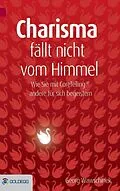 E-Book (epub) Charisma fällt nicht vom Himmel von Georg Wawschinek