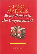 E-Book (epub) Meine Reisen in die Vergangenheit von Georg Markus