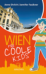 E-Book (epub) Wien für coole Kids von Anna Ehrlich, Jennifer Faulkner