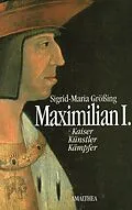 E-Book (epub) Maximilian I. von Sigrid-Maria Größing