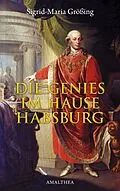 E-Book (epub) Die Genies im Hause Habsburg von Sigrid-Maria Größing
