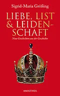 E-Book (epub) Liebe, List und Leidenschaft von Sigrid-Maria Größing