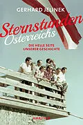 E-Book (epub) Sternstunden Österreichs von Gerhard Jelinek
