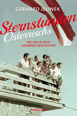 E-Book (epub) Sternstunden Österreichs von Gerhard Jelinek