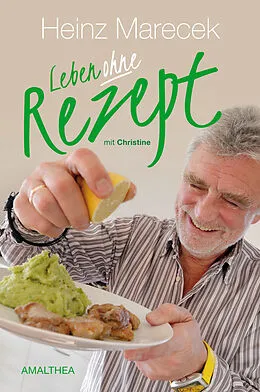 E-Book (epub) Leben ohne Rezept von Heinz Marecek, Christine Marecek