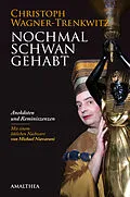 E-Book (epub) Nochmal Schwan gehabt von Christoph Wagner-Trenkwitz