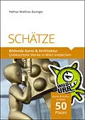 E-Book (epub) SCHÄTZE. Bildende Kunst & Architektur von Helmar Matthias Bazinger