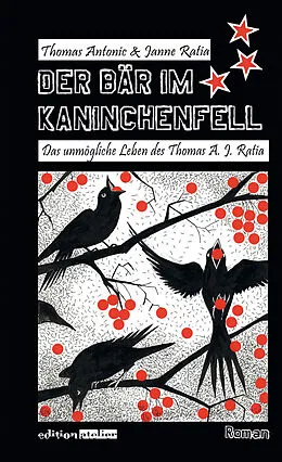 E-Book (epub) Der Bär im Kaninchenfell von Thomas Antonic, Janne Ratia