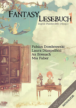 E-Book (epub) Fantasy-Lesebuch 1 von Fabian Dombrowski, Laura Dümpelfeld, An Brenach