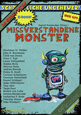 E-Book (epub) Missverstandene Monster von Mortimer M. Müller, Ulrik van Doorn, Nina C. Egli