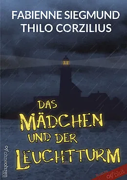 E-Book (epub) Das Mädchen und der Leuchtturm von Fabienne Siegmund, Thilo Corzilius