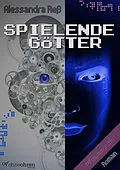 E-Book (epub) Spielende Götter von Alessandra Reß