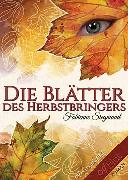 E-Book (epub) Die Blätter des Herbstbringers von Fabienne Siegmund