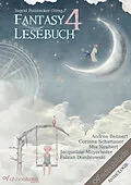 E-Book (epub) Fantasy-Lesebuch 4 von Andrea Bannert, Corinna Schattauer, Mia Neubert