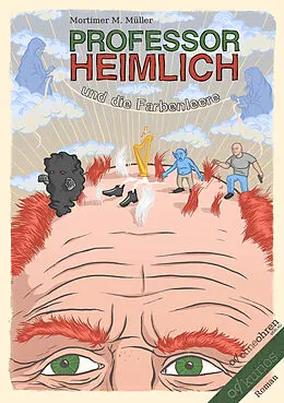E-Book (epub) Professor Heimlich und die Farbenleere von Mortimer M. Müller