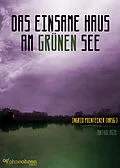 E-Book (epub) Das einsame Haus am grünen See von Anna-Katharina Höpflinger, Katherina Ushachov, A. F. Daring