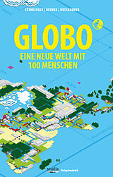 Kartonierter Einband GLOBO Eine neue Welt mit 100 Menschen von Andreas Exenberger, Stefan Neuner, Josef Nussbaumer