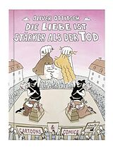 Fester Einband Die Liebe ist stärker als der Tod von Oliver Ottitsch