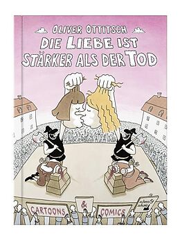 Fester Einband Die Liebe ist stärker als der Tod von Oliver Ottitsch