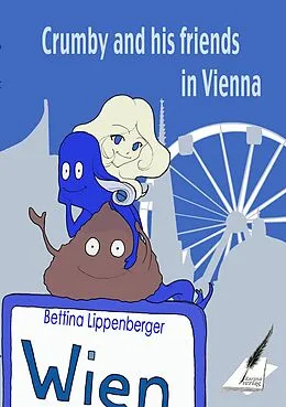 E-Book (epub) Crumby and his friends in Vienna von Bettina Lippenberger