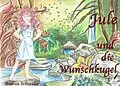 E-Book (epub) Jule und die Wunschkugel von Andrea Schneider