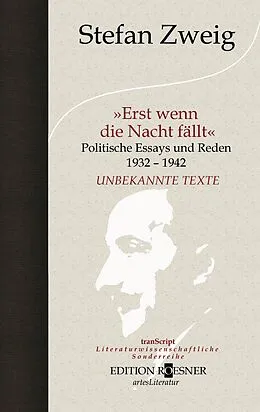 E-Book (epub) Erst wenn die Nacht fällt: Politische Essays und Reden 1932-1942 von Stefan Zweig