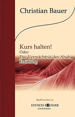 E-Book (epub) Kurs halten! Oder: Das Vermächtnis des Ahab. von Christian Bauer